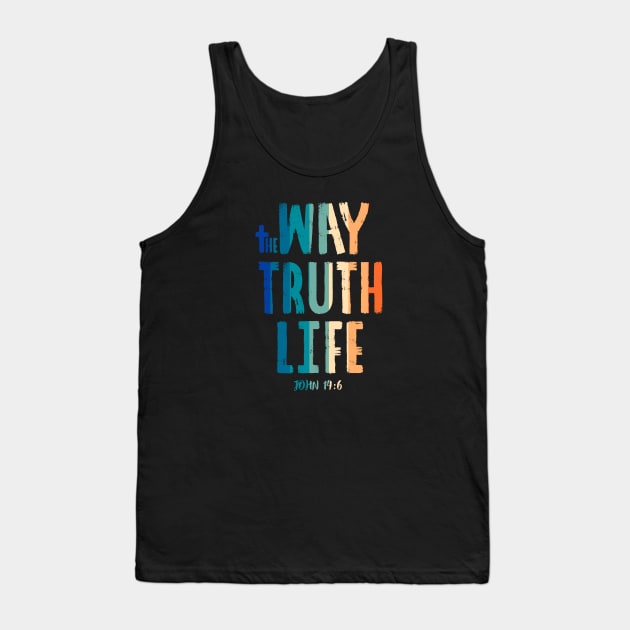 The Way the Truth & the Life - John 14:6 Tank Top by GreatIAM.me